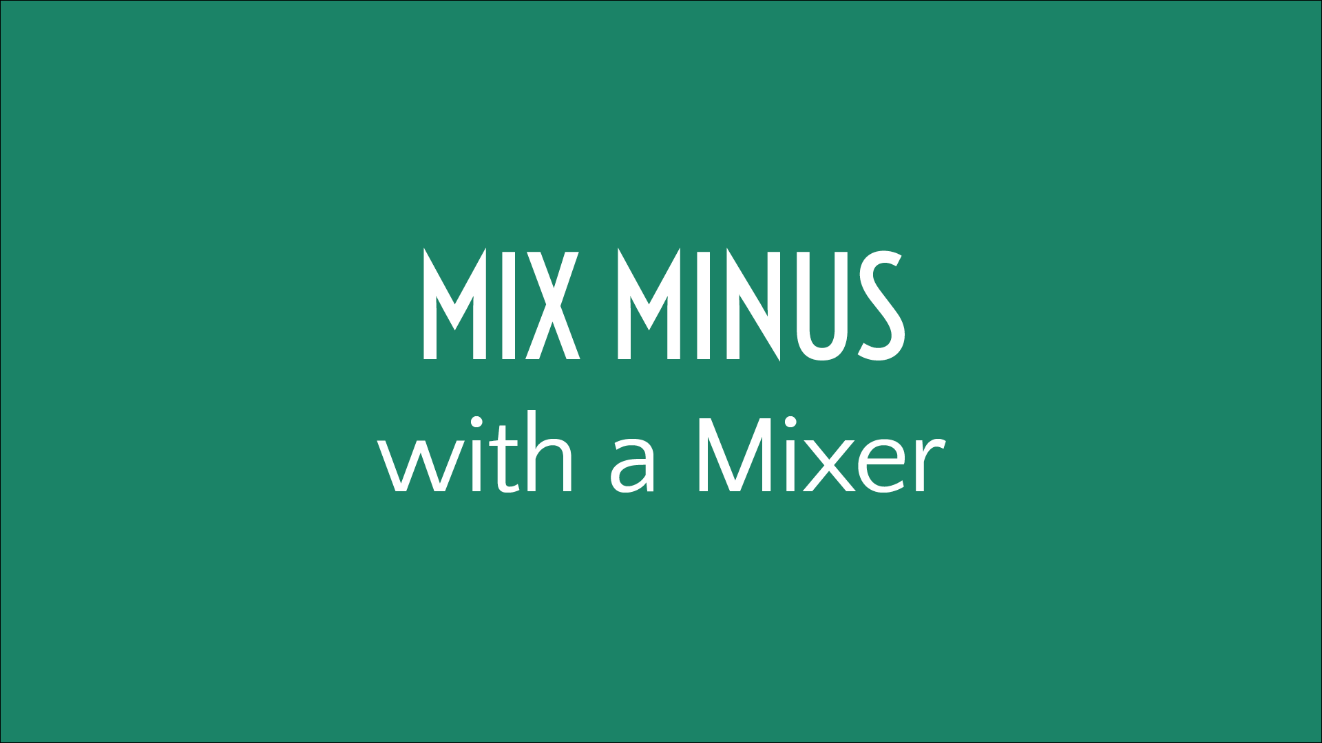 How to Setup a Mix Minus with a Mixer Podcasters' Society