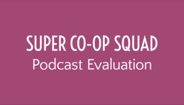 Super Co-op Squad podcast eval